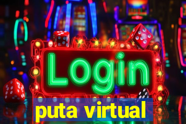 puta virtual